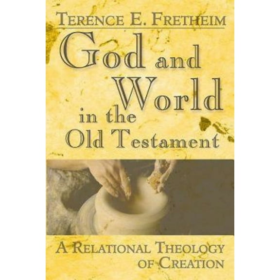 God and World in the Old Testament: A Relational Theology of Creation, (Paperback)