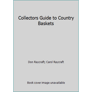 Collectors Guide to Country Baskets [Paperback - Used]