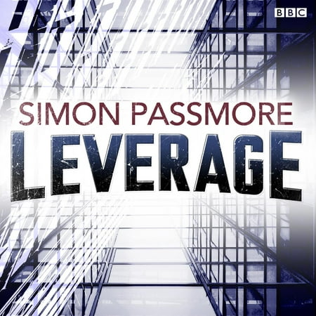 Leverage (BBC Radio 4 The Saturday Play) -