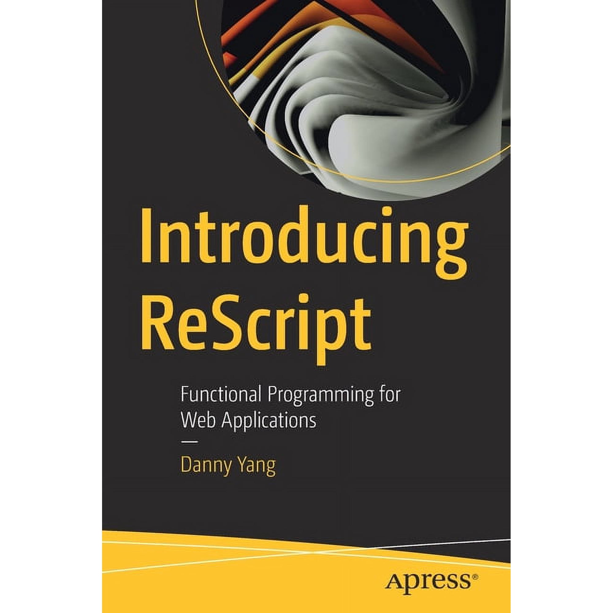 Introducing Rescript: Functional Programming for Web Applications (Paperback)