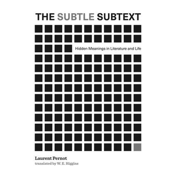 Pre-Owned The Subtle Subtext: Hidden Meanings in Literature and Life (Paperback 9780271092171) by Laurent Pernot, W E Higgins