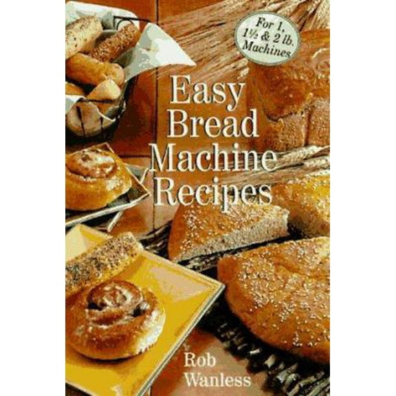 Pre-Owned Easy Bread Machine Recipes: For 1, 1/2 & 2 Lb. Machines (Paperback) 0806997001 9780806997001