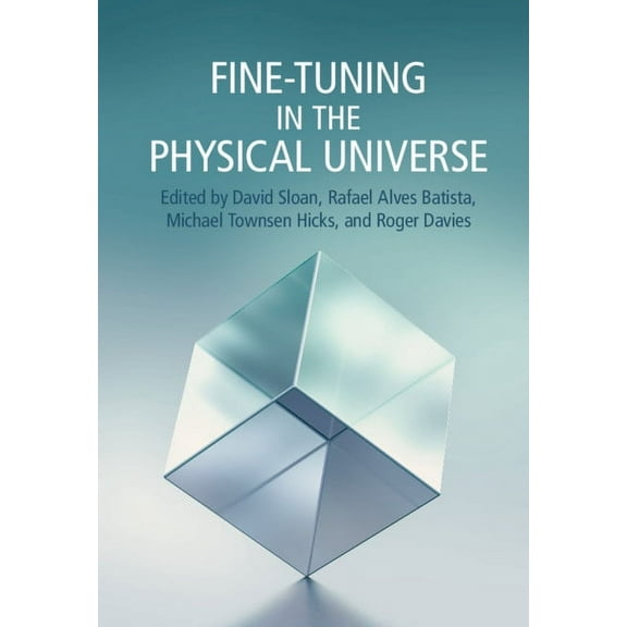 Fine-Tuning in the Physical Universe, (Hardcover)