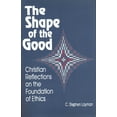 thumbnail image 1 of Pre-Owned Shape of the Good: Christian Reflections on the Foundations of Ethics (Paperback) 0268017522 9780268017521, 1 of 2