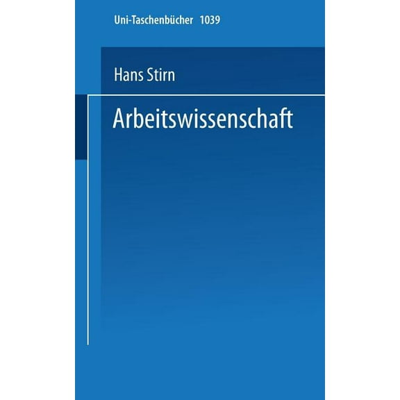 Uni-Taschenbücher Arbeitswissenschaft: Grundlagen -- Abgrenzungen -- Probleme, Book 1039, (Paperback)
