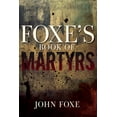 thumbnail image 2 of Pre-Owned Foxe's Book of Martyrs (Paperback) 1641231149 9781641231145, 2 of 2
