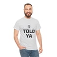 thumbnail image 5 of I Told Ya Short-Sleeved Unisex Crew T-Shirt Classic Fit, Sizes S-5XL, 5 of 9