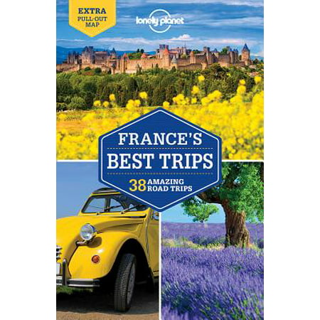 Lonely Planet Best Trips: France: Lonely Planet France's Best Trips - (Best French Canal Trips)