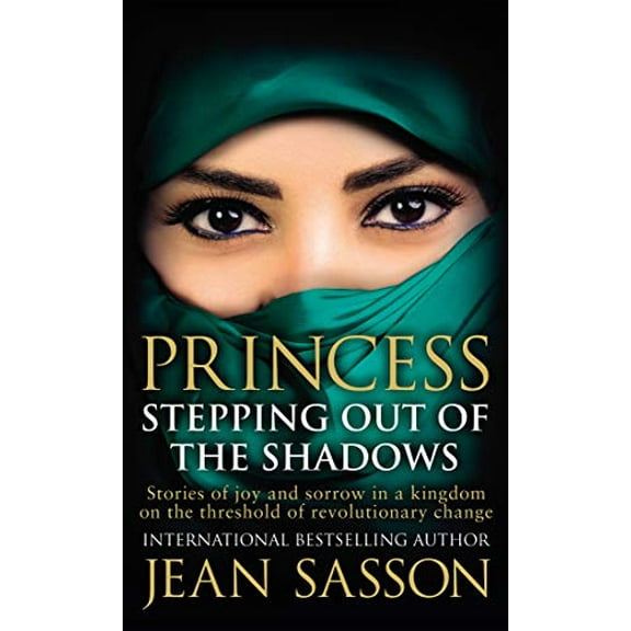Princess: Stepping Out Of The Shadows Jean Sasson (Paperback)
