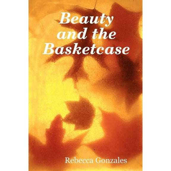 Beauty and the Basketcase, (Paperback)