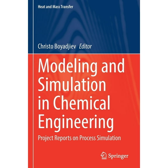 Heat and Mass Transfer Modeling and Simulation in Chemical Engineering: Project Reports on Process Simulation, (Paperback)