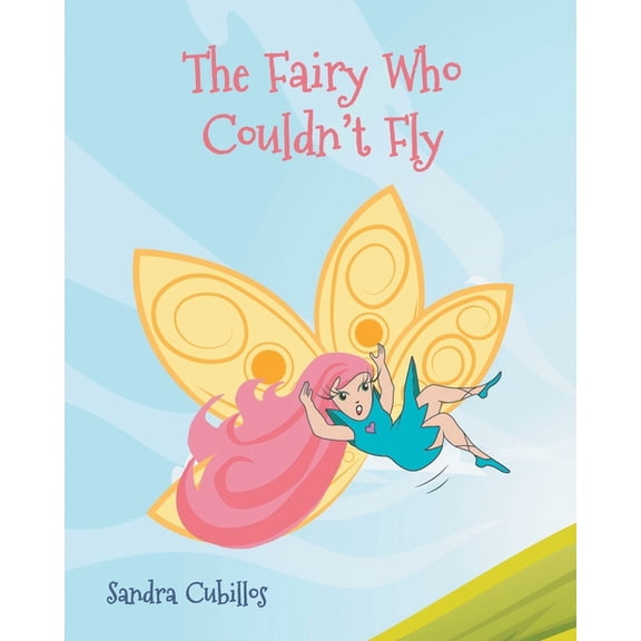 The Fairy Who Couldn't Fly: The Fairy That Couldn't Fly, (Paperback)