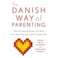 thumbnail image 2 of The Danish Way of Parenting: What the Happiest People in the World Know about Raising Confident, Capable Kids, (Paperback), 2 of 3