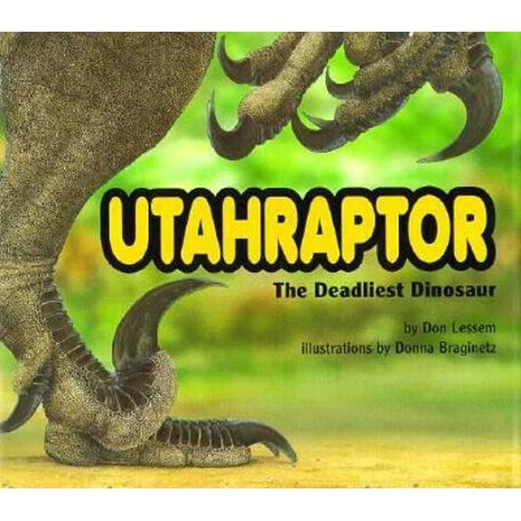 Pre-Owned Utahraptor: The Deadliest Dinosaur (Special Dinosaurs) (Unknown) 0876149883 9780876149881