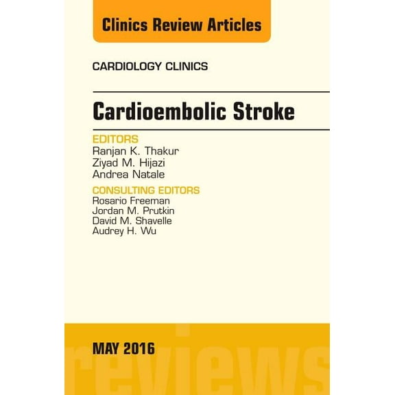 Clinics: Internal Medicine Cardioembolic Stroke, an Issue of Cardiology Clinics: Volume 34-2, Book 34, (Hardcover)