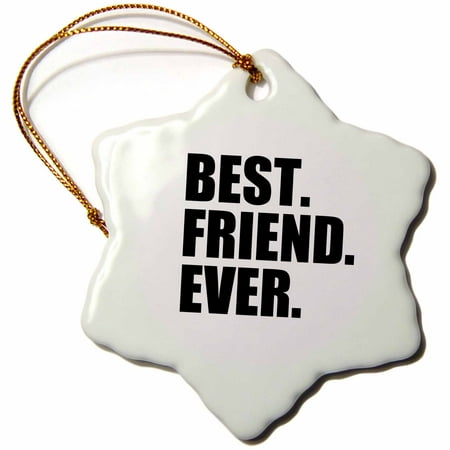 3dRose Best Friend Ever - Gifts for BFFs and good friends - humor - fun funny humorous friendship gifts - Snowflake Ornament,