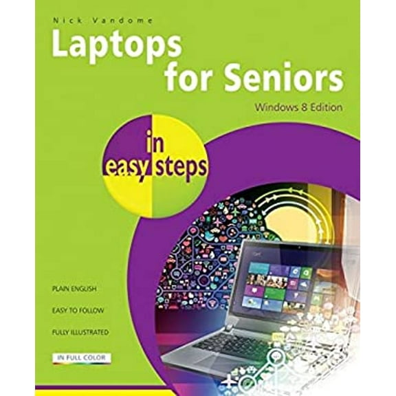 Laptops for Seniors in Easy Steps - Window 10 Creators Update Edition (Paperback) 1840787813 9781840787818