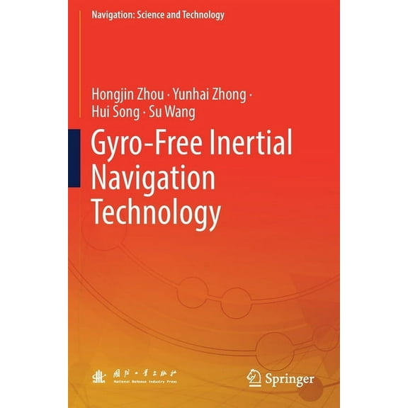 Navigation: Science and Technology Gyro-Free Inertial Navigation Technology, Book 7, (Paperback)