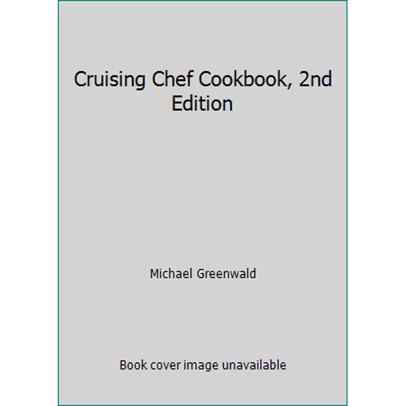 Pre-Owned Cruising Chef Cookbook, 2nd Edition (Paperback) 0939837005 9780939837007