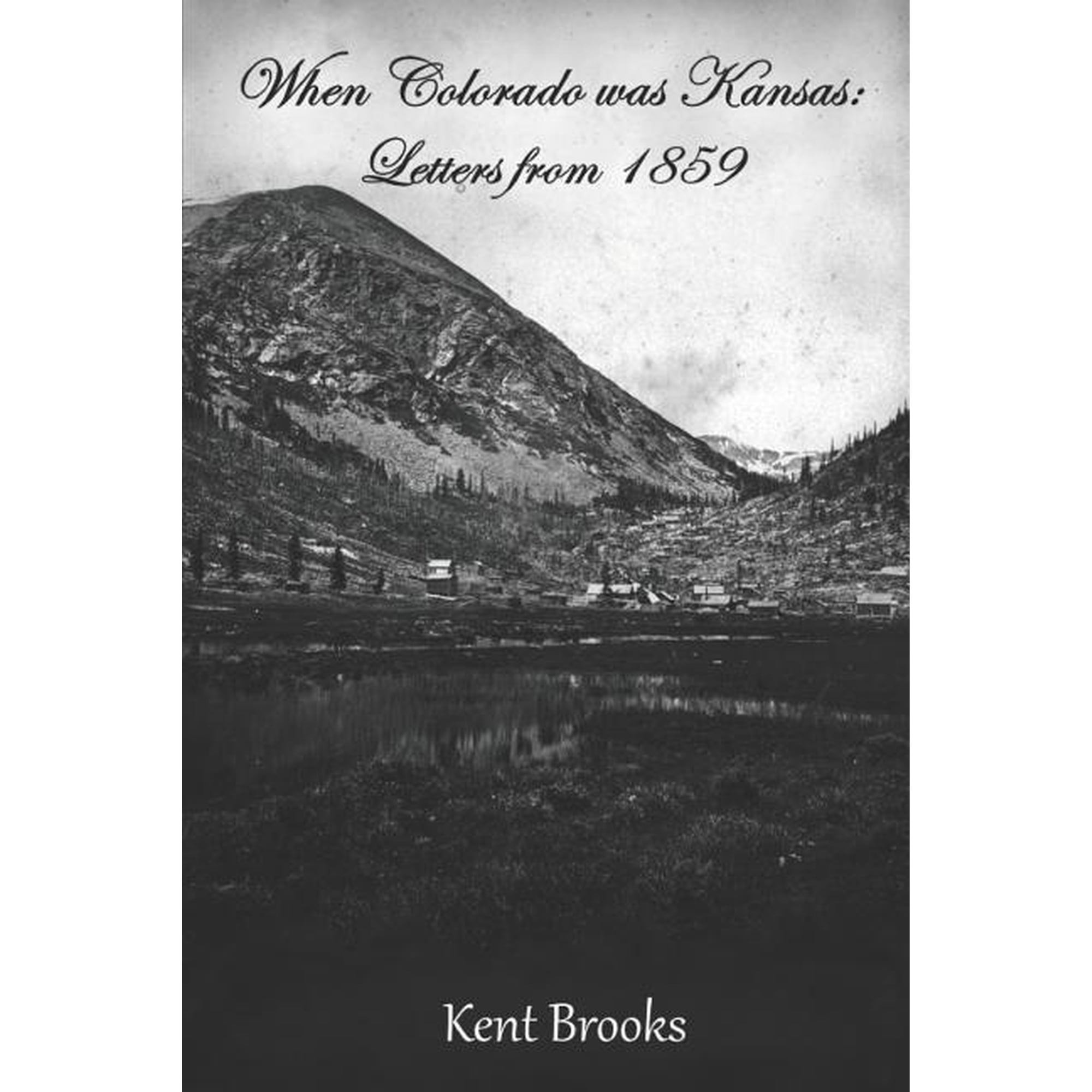 When Colorado Was Kansas: Letters from 1859 (Paperback)