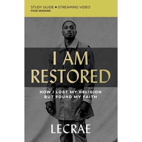 Pre-Owned I Am Restored Bible Study Guide Plus Streaming Video: How I Lost My Religion But Found My Faith (Paperback) 0310133866 9780310133865
