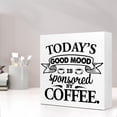 thumbnail image 5 of Zomyto 7x7 In Today's Good Mood Sponsored by Coffee Wooden Box Sign, 5 of 6