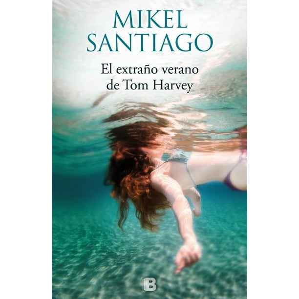 El Extraño Verano De Tom Harvey The Strange Summer Of Tom Harvey Paperback Walmart Com Walmart Com