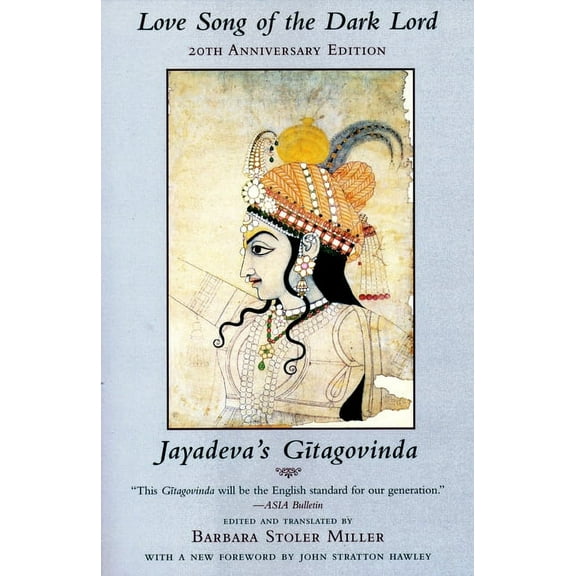Translations from the Asian Classics Love Song of the Dark Lord: Jayadeva's Gitagovinda, (Paperback)
