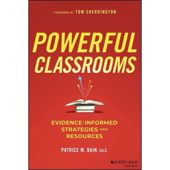 Powerful Classrooms: Evidence-Informed Strategies and Resources, (Paperback)