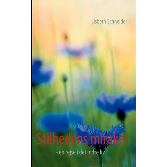 Stilhedens mirakel: - en rejse i det indre liv, (Paperback)