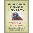 thumbnail image 1 of Pre-Owned Building Donor Loyalty: The Fundraiser's Guide to Increasing Lifetime Value (Paperback) 1118085868 9781118085868, 1 of 1
