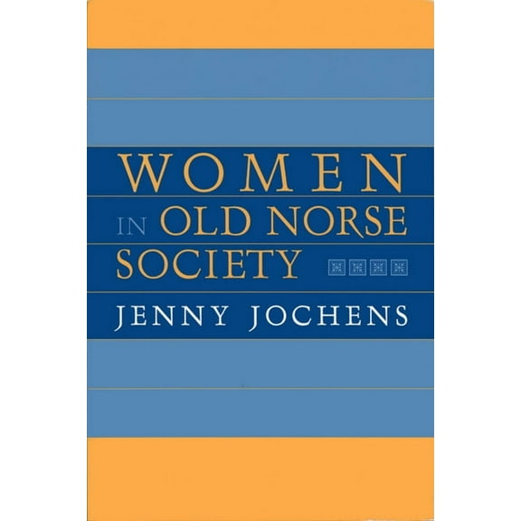 Women in Old Norse Society: A Portrait, (Hardcover)