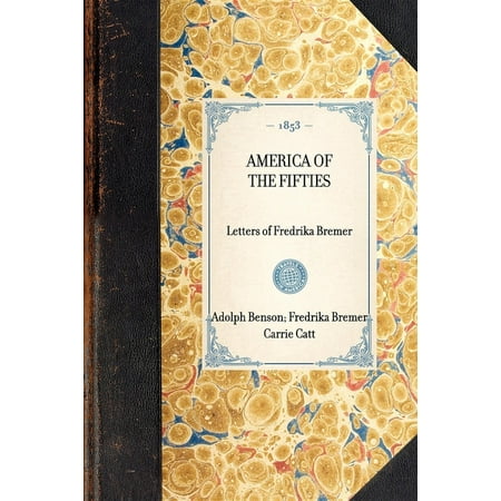 Travel in America: America of the Fifties : Letters of Fredrika Bremer (Paperback) A Swedish novelist and ardent feminist makes her notes on America. Interesting observations on American culture (politics  race relations  manners  education  etc.)  having traveled through New England  the Mid-Atlantic  the Mid-West  and the South. A Swedish novelist and ardent feminist makes her notes on America. Interesting observations on American culture (politics  race relations  manners  education  etc.)  having traveled through New England  the Mid-Atlantic  the Mid-West  and the South.