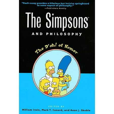 The Simpsons and Philosophy : The D'Oh! of Homer