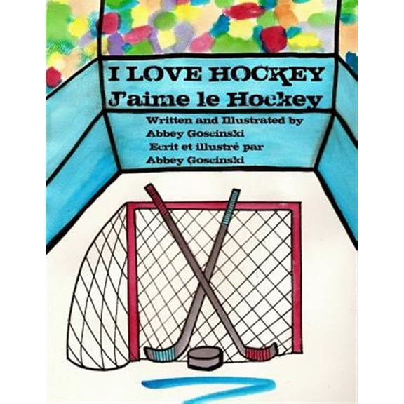 Pre-Owned I Love Hockey J'Aime Le Hockey: ( French & English Dual Language)
