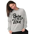thumbnail image 4 of Born Win Winner Victory Motivation Women Crewneck Sweatshirt Brisco Brands M, 4 of 5