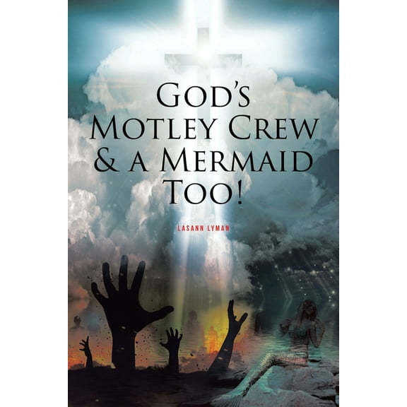God's Motley Crew And A Mermaid Too!, (Paperback)