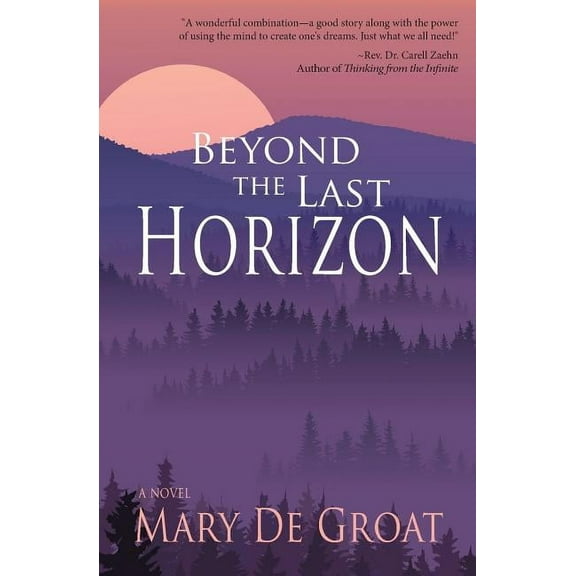 Beyond the Last Horizon (Paperback) by Mary De Groat