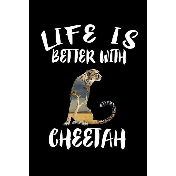 Life Is Better With Cheetah: Animal Nature Collection (Paperback)