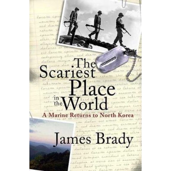 Pre-Owned The Scariest Place in the World: A Marine Returns to North Korea (Hardcover) 0312332424 9780312332426