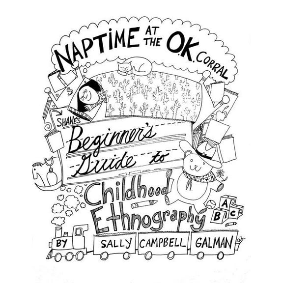 Naptime at the O.K. Corral: Shane's Beginner's Guide to Childhood Ethnography, (Paperback)