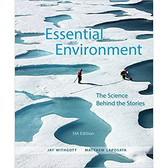 Pre-Owned Essential Environment: The Science Behind the Stories (5th Edition) (Paperback) 0321984579 9780321984579