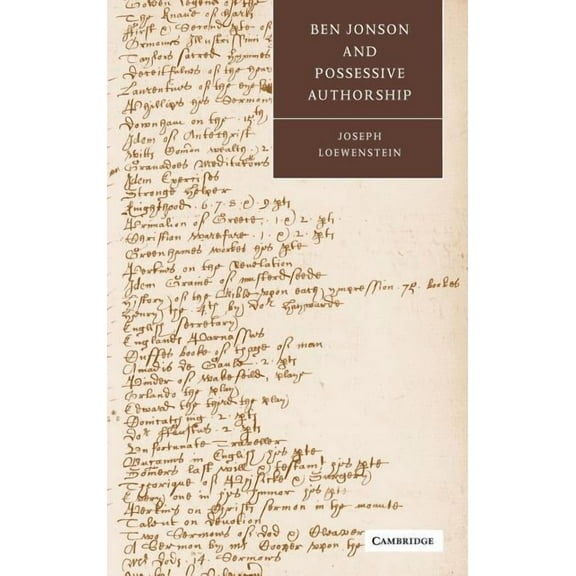 Cambridge Studies in Renaissance Literat Ben Jonson and Possessive Authorship, Book 43, (Hardcover)