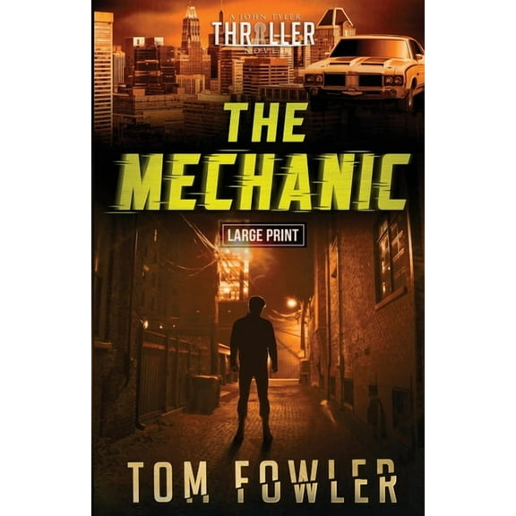 The John Tyler Action Thrillers The Mechanic: A John Tyler Thriller, Book 1, (Paperback)