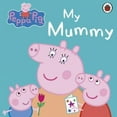 thumbnail image 2 of Peppa Pig: My Mummy (Peppa Pig) [Board book], 2 of 2