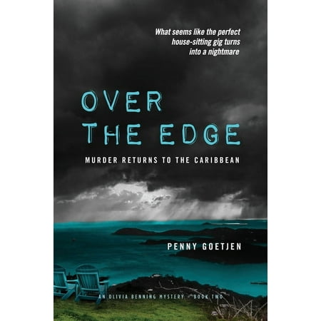 Olivia Benning Mystery--Book 2 Over the Edge: Murder Returns to the Caribbean Book 2 (Paperback)