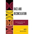 thumbnail image 1 of Race and Reconciliation: Redressing Wounds of Injustice: Redressing Wounds of Injustice (Race, Rites, and Rhetoric: Colors, Cultures, and Communication), 1 of 2