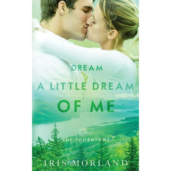 Dream a Little Dream of Me: The Thorntons Book 4, (Paperback)