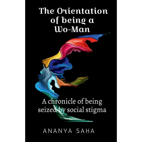 The Orientation of Being a Wo-Man, (Paperback)