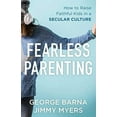 thumbnail image 1 of Parentalité Intrépide: Comment Élever les Enfants Fidèles dans une Culture Laïque, 1 of 4